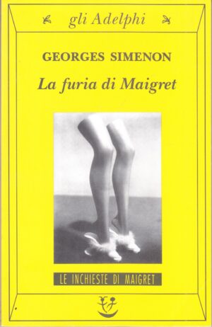 La furia di Maigret di Simenon, Georges ed. Adelphi