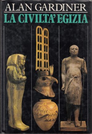 La civiltà Egizia di Alan Gardiner ed. CDE Club degli Editori