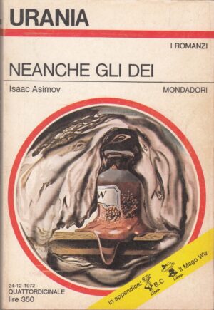 Neanche gli Dei di Isaac Asimov - Urania n. 608 ed. Mondadori