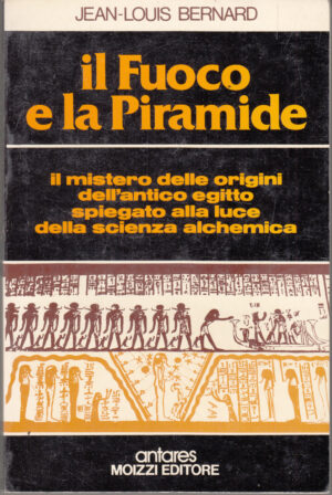 Il fuoco e la piramide di Jean Louis Bernard ed. Moizzi