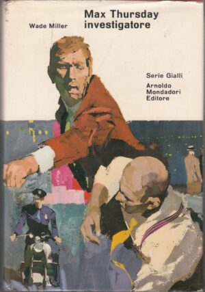 Max Thursday investigatore di Miller, Wade ed. Mondadori (Prima edizione 1963)