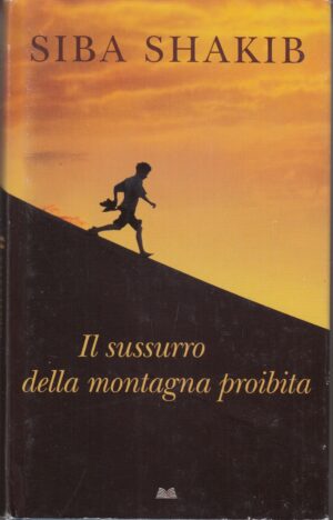 Il sussurro della montagna proibita di Siba Shakib ed. Mondolibri