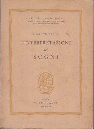 L'interpretazione dei sogni di Freud, Sigmund. Collana Psiche e Coscienza ed. Astrolabio (1952)