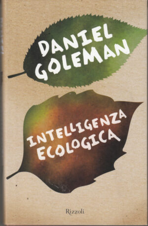 Intelligenza ecologica di Goleman, Daniel ed. Rizzoli