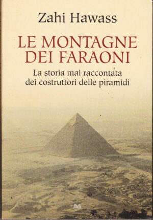 Le montagne dei faraoni di Hawass Zahi ed. Mondolibri