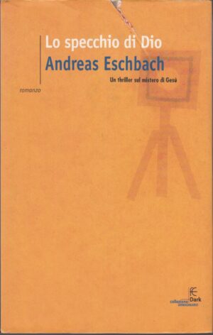 Lo specchio di Dio di Eschbach, Andreas ed. Fanucci