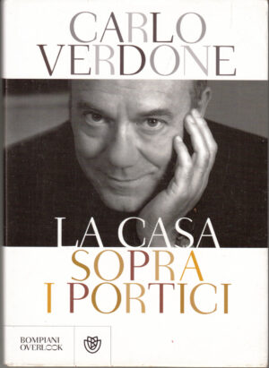La casa sopra i portici di Verdone, Carlo ed. Bompiani