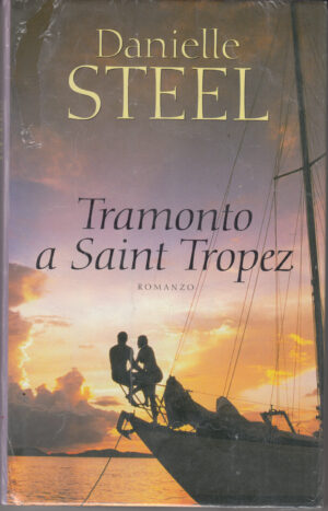 Tramonto a Saint Tropez di Danielle Steel ed. Mondolibri