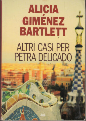 Altri casi per Petra Delicado di Alicia Gimenez Bartlett ed. Mondolibri