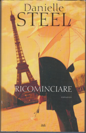 Ricominciare di Danielle Steel ed. Mondolibri
