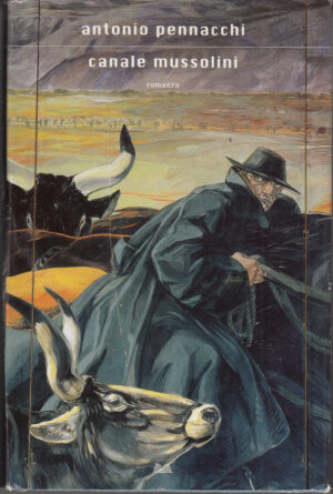 Canale Mussolini di Antonio Pennacchi ed. Mondolibri