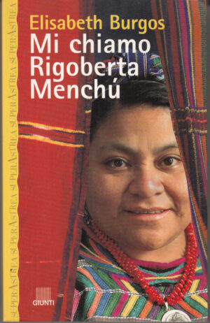 Mi chiamo Rigoberta Menchù di Burgos, Elisabeth ed. Giunti