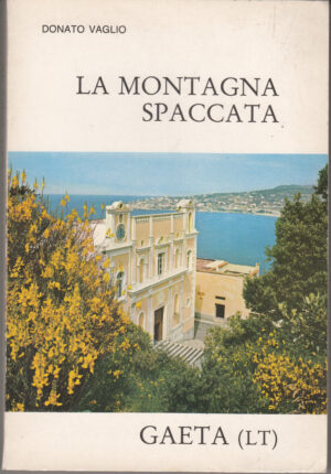 La Montagna Spaccata. Gaeta (LT) di Donato Vaglio ed. Pontificio Istituto Missioni Estere