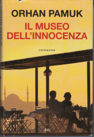 Il museo dell'innocenza di Orhan Pamuk ed. Mondolibri