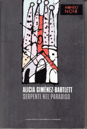 Serpenti nel Paradiso di Alicia Gimenez Bartlett. Mondo Noir n. 2 ed. La Repubblica - L'Espresso