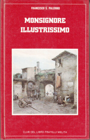 Monsignore illustrissimo di Palermo S. Francesco ed. Editrice I Dioscuri