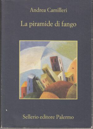 La piramide di fango di Camilleri, Andrea ed. Sellerio