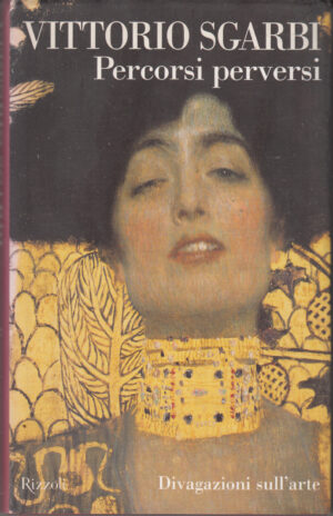 Percorsi perversi di Sgarbi, Vittorio ed. Rizzoli