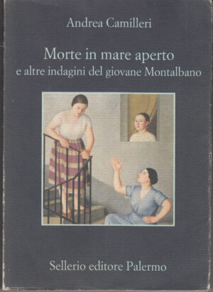 Morte in mare aperto e altre indagini del giovane Montalbano di Camilleri, Andrea ed. Sellerio