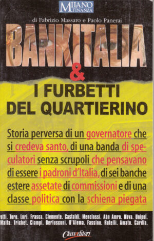 Bankitalia & i furbetti del quartierino di Fabrizio Massaro e Paolo Panerai ed. Classeditori