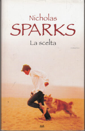 La scelta di Nicholas Sparks ed. Mondolibri