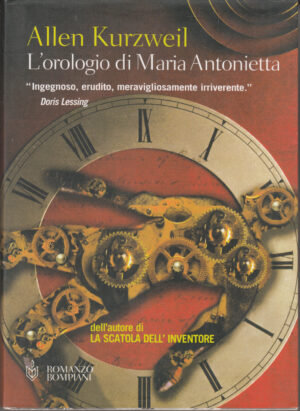 L'orologio di Maria Antonietta di Kurzweil, Allen ed. Bompiani