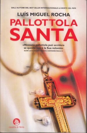 Pallottola santa di Rocha, Luis Miguel ed. Cavallo di Ferro