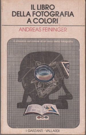 Il libro della fotografia a colori di Andreas Feininger ed. Garzanti Vallardi