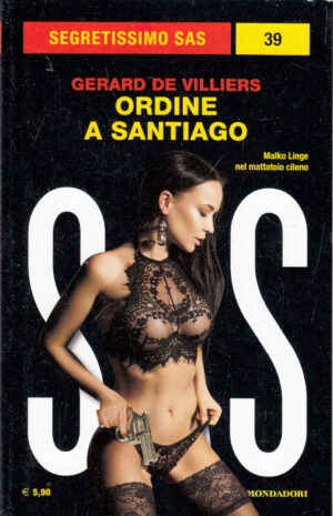 Ordine a Santiago di Gerard De Villiers. Segretissimo SAS n. 39 ed. Mondadori