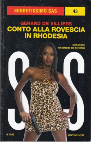 Conto alla rovescia in Rhodesia di Gerard De Villiers. Segretissimo SAS n. 43 ed. Mondadori