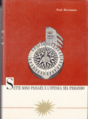 Sette sono passate e l'ottava sta passando di Herrmann, Paul ed. Aldo Martello (1962)