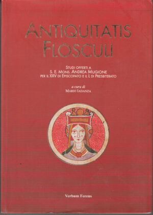 Antiquitatis Flosculi a cura di Mario Iadanza ed. Verbum Ferens