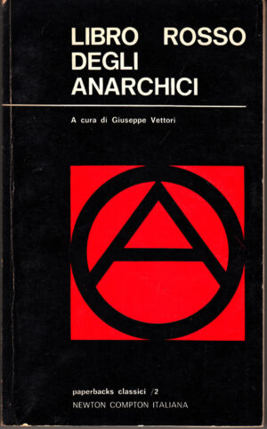 Libro rosso degli anarchici a cura di Giuseppe Vettori ed. Newton Compton (1972 ristampa)