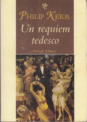 Un requiem tedesco di Kerr, Philip ed. Passigli