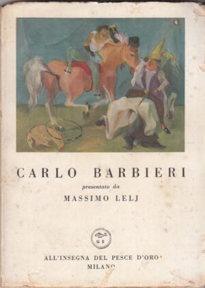 Carlo Barbieri presentato da Massimo Lelj ed. All'insegna del Pesce d'Oro (1954)