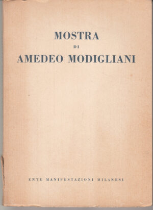 Mostra di Amedeo Modigliani a cura di Russoli, Franco ed. Ente Manifestazioni Milanesi (1958)