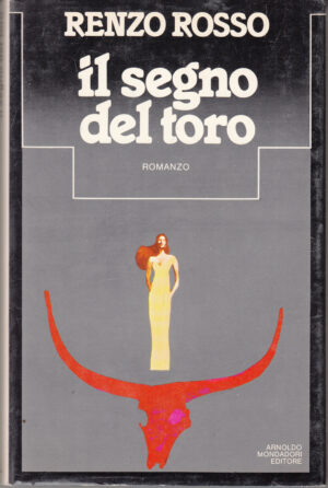 Il segno del toro di Renzo Rosso ed. Mondadori