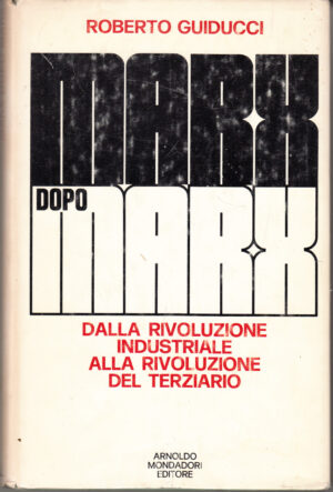 Marx dopo Marx di Roberto Guiducci ed. Mondadori