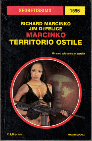 Marcinko, Territorio ostile di Richard Marcinko e Jim DeFelice. Segretissimo n. 1596 ed. Mondadori