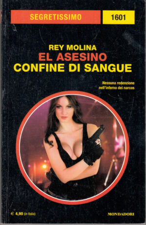 El asesino, Confine di sangue di Rey Molina. Segretissimo n. 1601 ed. Mondadori