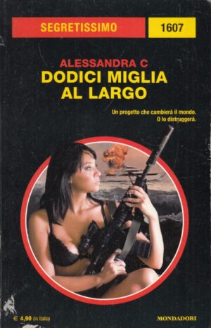 Dodici miglia al largo di Alessandra C. Segretissimo n. 1607 ed. Mondadori