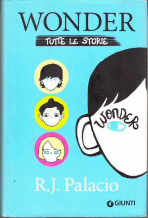 Wonder. Tutte le storie di Palacio, R. J. ed. Giunti Junior