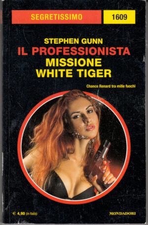 Il professionista, Missione White Tiger di Stephen Gunn. Segretissimo n. 1609 ed. Mondadori