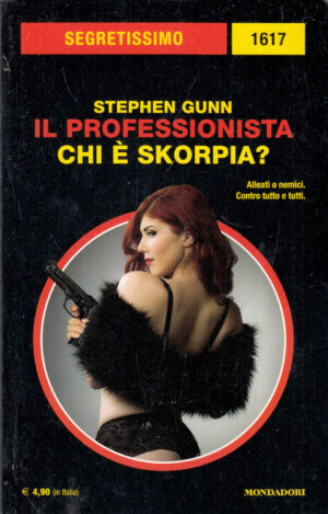 Il professionista, Chi è skorpia di Stephen Gunn. Segretissimo n. 1617 ed. Mondadori