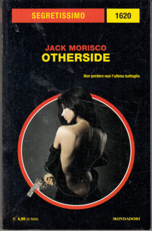 Otherside di Jack Morisco. Segretissimo n. 1620 ed. Mondadori