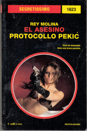 El asesino, Protocollo Pekic di Rey Molina. Segretissimo n. 1623 ed. Mondadori