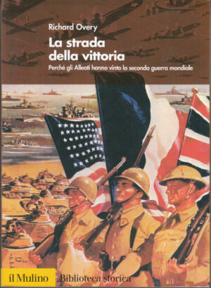 La strada della vittoria di Overy, Richard ed. Il Mulino