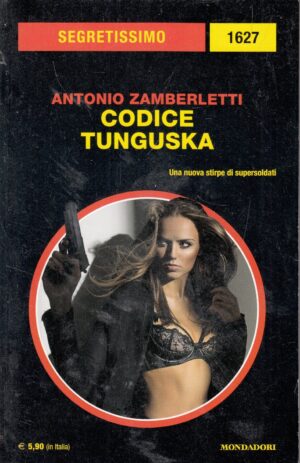 Codice Tunguska di Antonio Zamberletti. Segretissimo n. 1627 ed. Mondadori