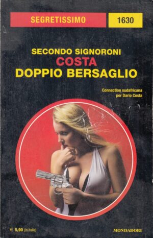Costa, Doppio bersaglio di Secondo Signoroni. Segretissimo n. 1630 ed. Mondadori