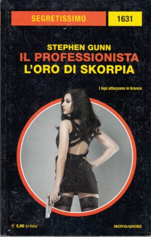 Il professionista, L'oro di Skorpia di Stephen Gunn. Segretissimo n. 1631 ed. Mondadori